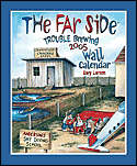 The Far Side Wall Calendar 2005 Edition - an odd choice but here nonetheless