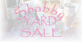 ~Shabby Yard Sale ~
