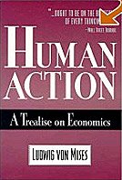 'Human Action: A Treatise on Economics' του Ludwig von Mises. Μοναδικό έργο -ύμνος στην ανθρώπινη ελευθερία- για την κατανόηση του κοινωνικού/οικονομικού γίγνεσθαι από τη σκοπιά της Αυστριακής Σχολής οικονομικής σκέψης