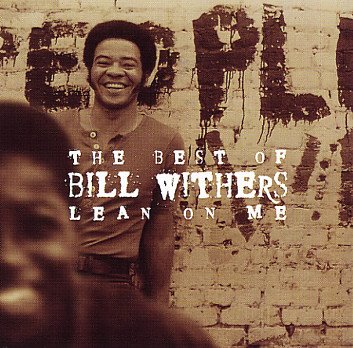 Image result for BILL WITHERS Lean On Me