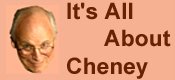 It's all about Cheney
