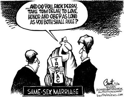 Title: Same-Sex TRMPAC Marriage; Text: ...and do you, Rick Perry, take Tom Delay to love, honor and obey as long as you both shall rule?