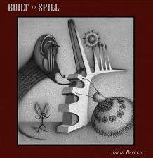 Built To Spill -- You In Reverse