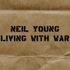 Neil Young -- Living With War
