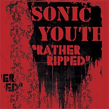 Sonic Youth -- Rather Ripped