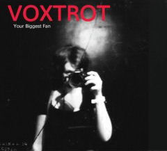 Voxtrot -- Your Biggest Fan