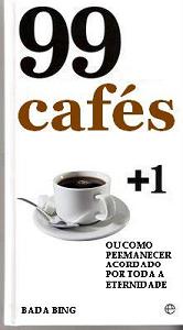 99 cafés +1 de Bada Bing (clique para saber mais)