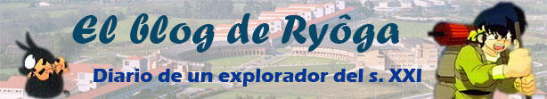 El blog de Ryôga - Diario de un explorador del s. XXI