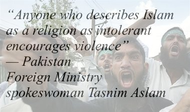 Picture: The statement of Pakistani Foreign Ministry spokeswoman Tasnim Aslam, "Anyone who describes Islam as a religion as intolerant encourages violence", composited upon the picture of crazed Muslim rioters