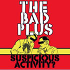 The Bad Plus, Suspicious Activity