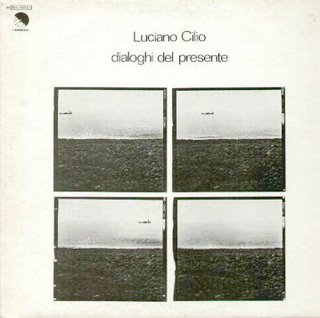 Luciano Cilio Dialoghi Del Presente Luciano Cilio Dialoghi Del Presente