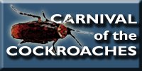 Carnival of the Cockroaches