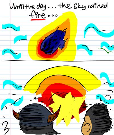 Until the day...The Sky rained FIRE...