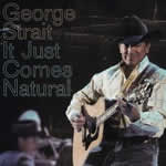 Nou CD de George Strait: It just comes natural