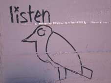 Listen to the bird and...listen!