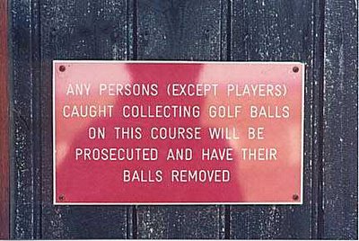 ... your balls removed. - Funny Sign/picture