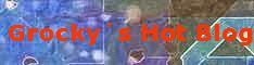Come to Grocky´s Hot Blog