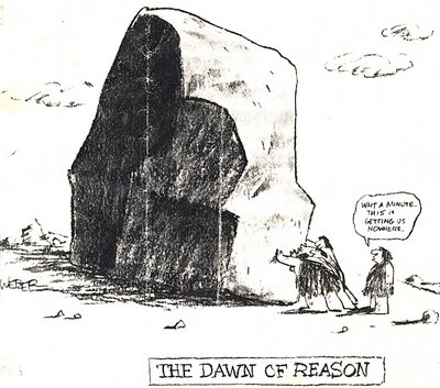 Cartoon by Robert Weber: cavemen are trying to push a giant boulder, but it's not moving; one man stands back from the group and says: Wait a minute. This is getting us nowhere. Caption: The Dawn of Reason.