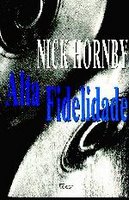 Alta Fidelidade - Nick Hornby