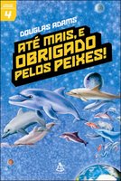 Até mais, e Obrigado pelos Peixes! - Douglas Adams