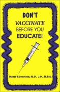 Don’t Vaccinate Before You Educate! 