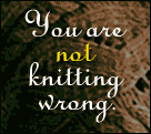 You are NOT knitting wrong.
