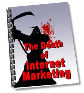 The Death Of Internet Marketing - FREE 60 Pages of Reports
