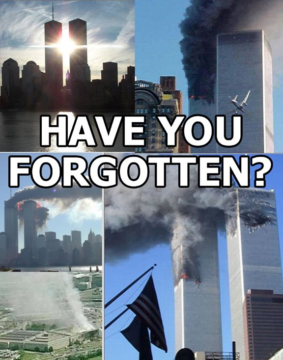Have you forgotten 9/11?