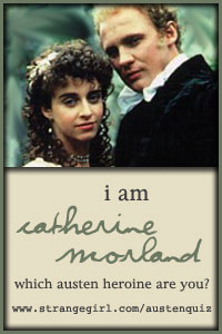 I am Catherine Morland!