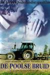 De Poolse bruid (La novia Polaca) 1998: dir. Karim Traidia - una curiosa historia de amor entre una mujer Polaca que es forzada a trabajar como prostituta y el granjero que la rescata de esa vida