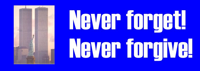 Never Forget, Never Forgive 9/11