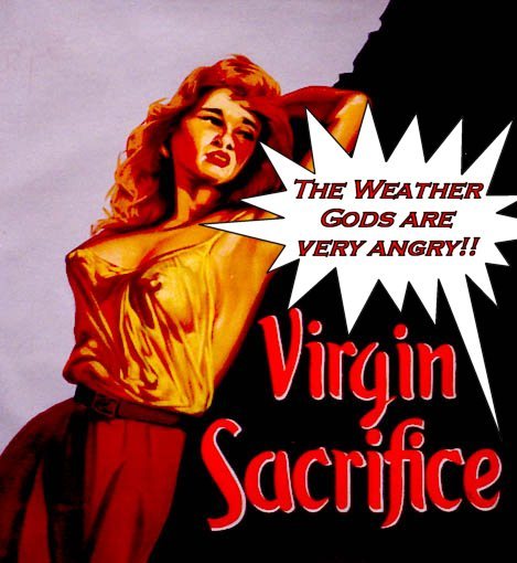 Virgin sacrifice to the angry weather gods