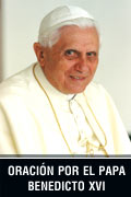 Oración por el Santo Padre
Benedicto XVI
