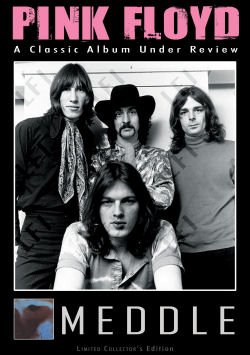 Pink Floyd -- Meddle: A Classic Album Under Review