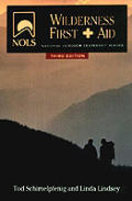 buy NOLS Wilderness First Aid by Schimelfenig and Lindsey at Powells