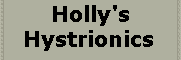 Holly's Hystrionics