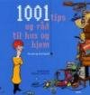 1001 tips og råd til hus og hjem