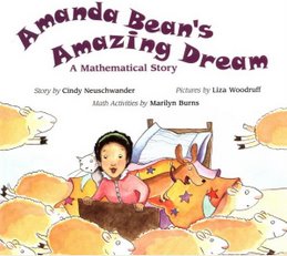 Amanda Bean's Amazing Dream: A Mathematical Story By: Cindy Neuschwander