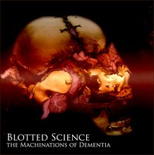 Blotted Science "The Machinations of Dementia"