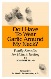 Do I Have To Wear Garlic Around My Neck?