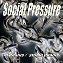 Social Pressure - In Chains / Still In Chains
