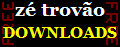Zé Trovão - Downloads