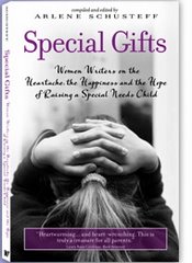 Special Gifts: Women Writers on the Heartache, Happiness and Hope in Raising a Special Needs Child