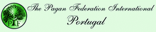 The Pagan Federation International - Portugal