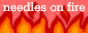 Needles of Fire