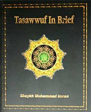 Tasawwuf In Brief, by Shaykh Muhammad Imran