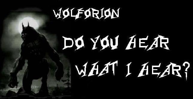 Wolforion:  -----  Do You Hear What I Hear?