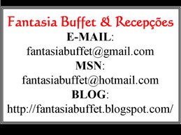 "Fantasia Buffet" Uma Festa Com Qualidade !!!