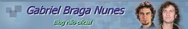 Gabriel Braga Nunes - Blog não-oficial