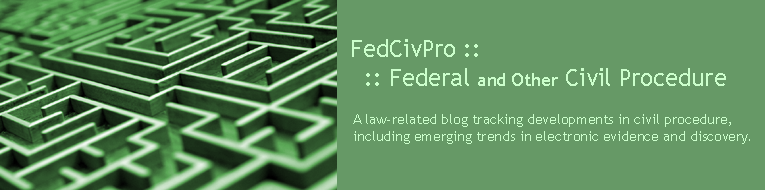 FedCivPro :: Federal (and other) Civil Procedure News